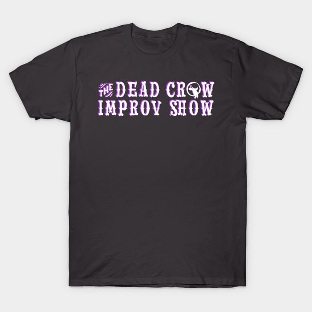 The Dead Crow Improv Show - White & Purple T-Shirt by DareDevil Improv